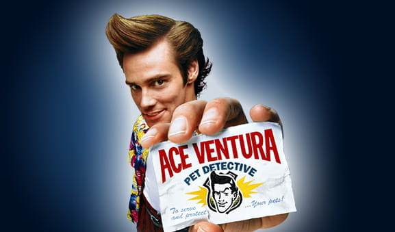 Play Ace Ventura and receive your prize.